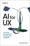 AI for UX: Accelerate Your Workflow from Research to Delivery