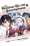 In Another World with My Smartphone, Vol. 16 (Manga): Volume 16