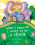 When I Grow Up I Want to Be a Chair