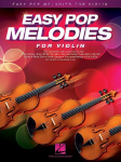 Easy Pop Melodies for Violin Beginner Violin Sheet Music Collection 50 Popular Songs Arranged for Violin Solo with Lyrics and Chords Pop Songbook for Students Teachers and Practice