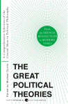 Great Political Theories V.2: A Comprehensive Selection of the Crucial Ideas in Political Philosophy from the French Revolution to Modern Times