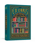 Ex Libris: 100+ Books to Read and Reread