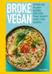 Broke Vegan: Over 100 Plant-Based Recipes That Don't Cost the Earth