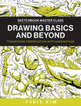 Drawing Basics and Beyond: Transform Observation into Imagination