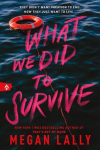 What We Did to Survive: The Brand New YA Thriller from the New York Times Bestselling Author of Thats Not My Name