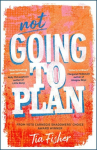 Not Going To Plan: Shortlisted for the Carnegie Medal for Writing 2026
