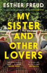 My Sister and Other Lovers: A captivating coming-of-age novel about love, sisterhood and secrets