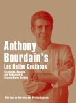Anthony Bourdains Les Halles Cookbook. 20th Anniversary Edition: Strategies, Recipes, and Techniques of Classic Bistro Cooking