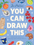 You Can Draw This: Creative exercises to turn everyday objects into beautiful art