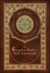 The Complete Works of H. P. Lovecraft (Royal Collectors Edition) (Case Laminate Hardcover with Jacket)