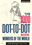 The 1000 Dot-to-Dot Book: Wonders of the World: Twenty Amazing Sights to Complete Yourself