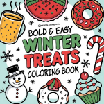 Bold & Easy Winter Treats Coloring Book: Cozy & Sweet Stress Relief Coloring