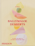 Ballymaloe Desserts: Iconic Recipes and Stories from Ireland