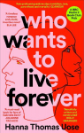 Who Wants to Live Forever