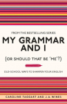 My Grammar and I (Or Should That Be Me?)