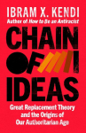 Chain of Ideas: Great Replacement Theory and the Origins of Our Authoritarian Age