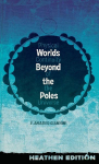 Worlds Beyond the Poles (Heathen Edition): Physical Continuity of the Universe