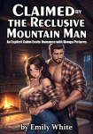 Claimed by the Reclusive Mountain Man: A Manga-Style Illustrated Cabin Romance of Snow, Silence, and Forbidden Heat