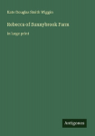 Rebecca of Sunnybrook Farm: in large print