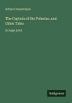 The Captain of the Polestar, and Other Tales: in large print
