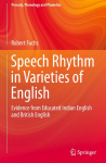 Speech Rhythm in Varieties of English: Evidence from Educated Indian English and British English