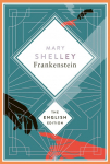 Shelley - Frankenstein, or the Modern Prometheus. 1831 revised english Edition: A special edition hardcover embossed with silver foil