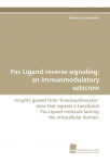 Fas Ligand reverse signaling: an immunmodulatory setscrew: Insights gained from knockout/knockin mice that express a functional Fas Ligand molecule lacking the intracellular domain