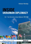 Inside Ukrainian Diplomacy: Vol. 1: True Stories by a Career Diplomat, 1970-1994