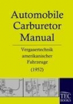Automobile Carburetor Manual: Vergasertechnik amerikanischer Fahrzeuge (1952)