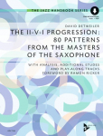 The II-V-I Progression: 80 Patterns from the Masters of the Saxophone: With Analysis, Additional Etudes and Play-Along Tracks. Saxophon in B und Es. Lehrbuch
