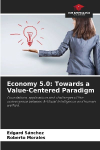 Economy 5.0: Towards a Value-Centered Paradigm: Foundations, applications and challenges of the convergence between Artificial Intelligence and human welfare.