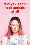 But you don't look autistic at all