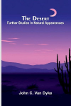 The desert: Further studies in natural appearances