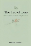 The Tao of Less: Chinese Wisdom for Simple Living That Sticks