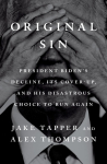 Original Sin: President Biden's Decline, Its Cover-Up, and His Disastrous Choice to Run Again
