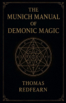 The Munich Manual Of Demonic Magic