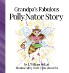 Grandpa's Fabulous Polly Nator Story