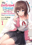 My Girlfriend Cheated on Me, and Now My Flirty Underclassman Wont Leave Me Alone (Light Novel) Vol. 1