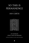 So This is Permanence: Joy Division Lyrics and Notebooks