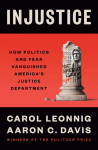 Injustice: How Politics and Fear Vanquished Americas Justice Department