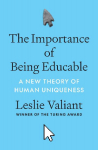 The Importance of Being Educable: A New Theory of Human Uniqueness