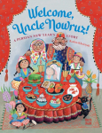 Welcome, Uncle Nowruz!: A Persian New Years Story