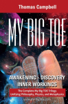 My Big TOE Awakening Discovery Inner Workings: The Complete My Big TOE Trilogy Unifying Philosophy, Physics and Metaphysics