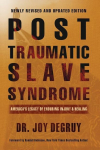 Post Traumatic Slave Syndrome: Americas Legacy of Enduring Injury and Healing