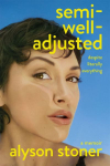Semi-Well-Adjusted Despite Literally Everything: The Instant New York Times Bestseller