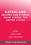 Eaterland: Recipes and Stories from Across the United States