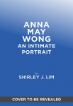 Anna May Wong: An Intimate Portrait
