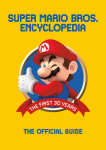 Super Mario Encyclopedia: The Official Guide to the First 30 Years 1985 - 2015