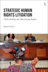 Strategic Human Rights Litigation: Understanding and Maximising Impact