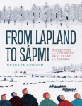 From Lapland to S&aacute;pmi: Collecting and Returning S&aacute;mi Craft and Culture